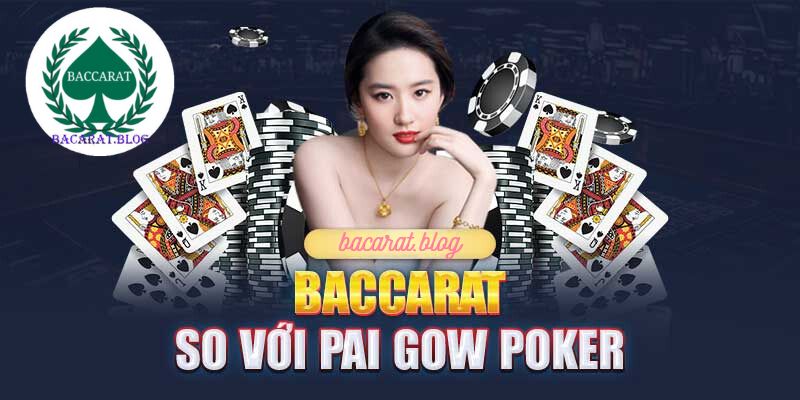 Baccarat so với Pai Gow Poker