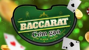 Baccarat Cơm Gạo: Cách Chơi Và Chiến Thuật Thắng 2023